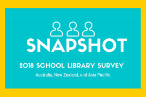 School library Survey snapshot - Australia, New Zealand and Asia Pacific 2018