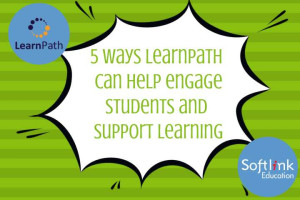 5 Ways LearnPath can help engage students and support learning 