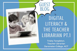 Digital Literacy and the Teacher Librarian - Part One
